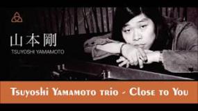 Tsuyoshi Yamamoto trio - Close To You