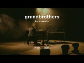 Grandbrothers live at reworks | reworks connekt 4K