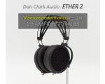 댄 클락 오디오 ETHER 2 오픈형 헤드폰 - Ultimate Performance라는 말이 과장된 말이 아니었네요