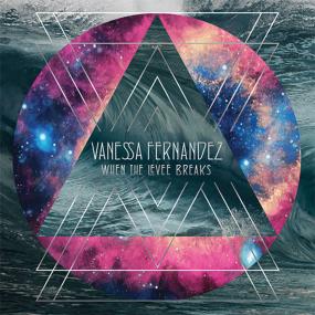 Vanessa Fernandez - 2019 - When The Levee Breaks