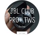 JBL CLUB PRO+TWS 리뷰
